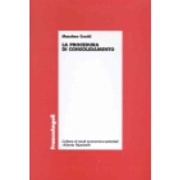La Procedura Di Consolidamento  - Cecchi Massimo - Franco Angeli - 9788846437006