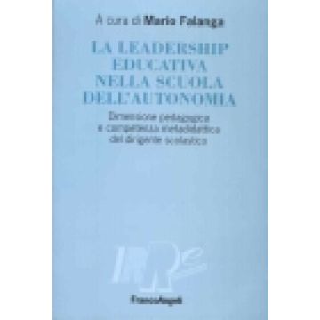 La Leadership Educativa Nella Scuola Dell'autonomia  - Falanga - Franco Angeli - 9788846437280