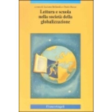 Lettura E Scuola Nella Societa' Della Globalizzazione - Bellatalla; Russo - Franco Angeli - 9788846438379