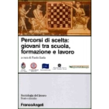 Percorsi Di Scelta: Giovani Tra Scuola, Formazione E Lavoro