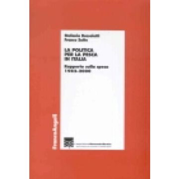 La Politica Per La Pesca In Italia. Rapporto Sulla Spesa 1982-2000  - Bussoletti Stefania; Sotte Franco - Franco Angeli - 9788846440785