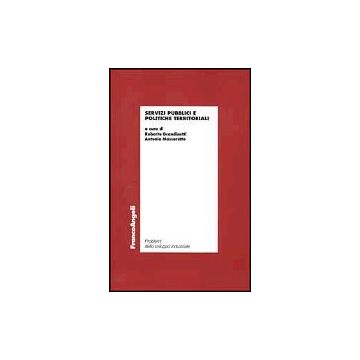 Servizi Pubblici E Politiche Territoriali - Grandinetti; Massarutto - Franco Angeli - 9788846444172