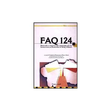 Faq 124. Domande E Risposte Per Amministrare La Formazione Professionale In Valle D'aosta - Montanari; Tesini - Franco Angeli - 9788846444486