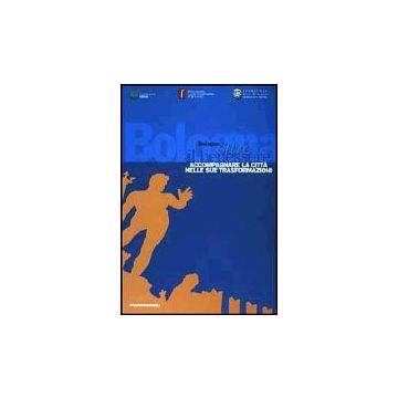 Bologna Oltre Il Benessere. Accompagnare La Citta' Nelle Sue Trasformazioni - Censis  - Franco Angeli - 9788846444561