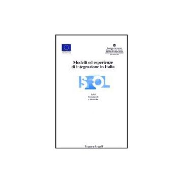 Modelli Ed Esperienze Di Integrazione In Italia - Isfol - Franco Angeli - 9788846445094