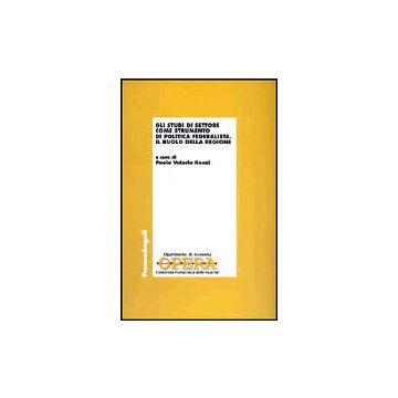 Studi Di Settore Come Strumento Di Politica Federalista. Il Ruolo Della Regione - Renzi - Franco Angeli - 9788846445278