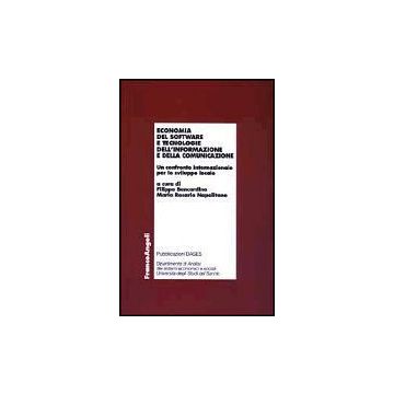 Economia Del Software E Tecnologie Dell'informazione E Della Comunicazione. Un Confronto Internazionale Per Lo Sviluppo Locale - Bencardino; Napolitano - Franco Angeli - 9788846446312