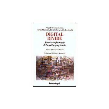 Digital Divide. La Nuova Frontiera Dello Sviluppo Globale - Buongiovanni; Marzano; Tesi; Zocchi - Franco Angeli - 9788846446367