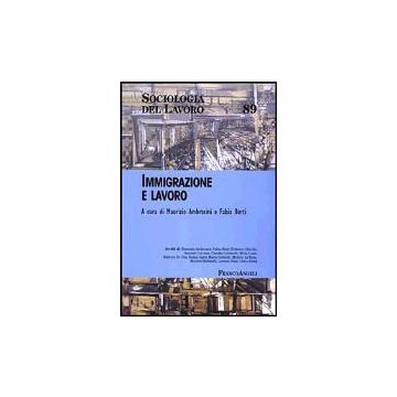 Immigrazione E Lavoro - Ambrosini; Berti - Franco Angeli - 9788846447111
