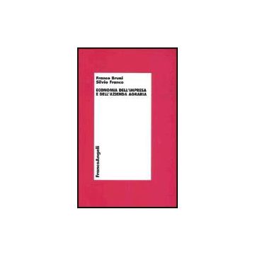 Economia Dell'impresa E Dell'azienda Agraria - Bruni; Franco - Franco Angeli - 9788846447364