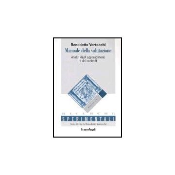 Manuale Della Valutazione. Analisi Degli Apprendimenti E Dei Contesti - Vertecchi - Franco Angeli - 9788846447753