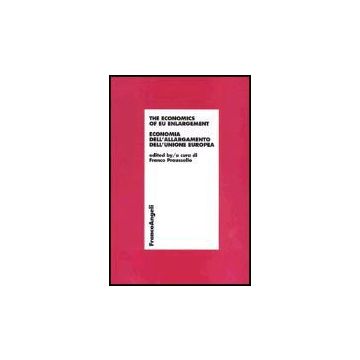 Economics Of Eu Enlargement. Economia Dell'allargamento Dell'unione Europea (the - Praussello - Franco Angeli - 9788846448330