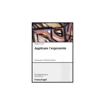 Applicare L'ergonomia - Cenni Paola - Franco Angeli - 9788846449498