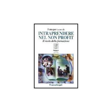 Intraprendere Nel Non Profit. Il Ruolo Della Formazione - Formaper - Franco Angeli - 9788846449689