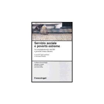 Servizio Sociale E Poverta' Estreme. Accompagnamento Sociale E Persone Senza Dimora - Landuzzi; Pieretti - Franco Angeli - 9788846449856