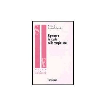 Ripensare La Scuola Nella Complessita' - Colapietro - Franco Angeli - 9788846450029