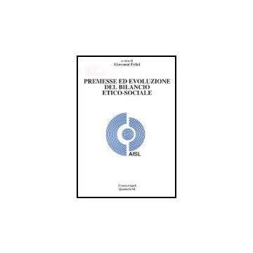 Premesse Ed Evoluzione Del Bilancio Etico-sociale - Felici Giovanni - Franco Angeli - 9788846450296