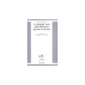 A Cinquant'anni Dalla Riforma Agraria In Sicilia - Marino - Franco Angeli - 9788846450357