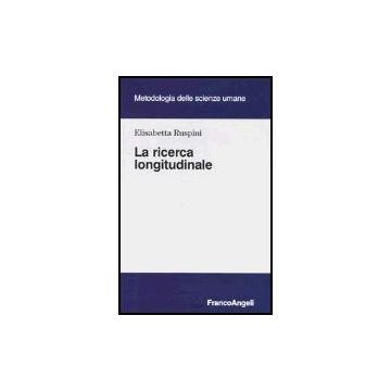 La Ricerca Longitudinale  - Ruspini Elisabetta - Franco Angeli - 9788846451088