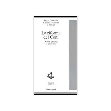 La Riforma Del Coni. Aspetti Giuridici E Gestionali  - Cherubini; Franchini - Franco Angeli - 9788846451972