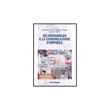 Gli «intangibles» E La Comunicazione D'impresa  - Mancini; Quagli; Marchi - Franco Angeli - 9788846452795
