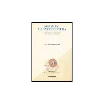 Formarsi All'intercultura. La Giornata Interculturale Della Bicocca Di Milano - Giusti - Franco Angeli - 9788846453419