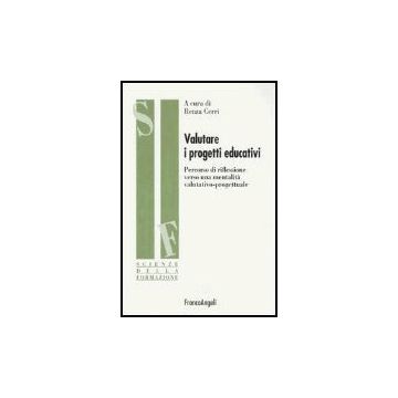 Valutare I Progetti Educativi. Percorso Di Riflessione Verso Una Mentalita' Valutativo-progettuale - Cerri - Franco Angeli - 9788846453426