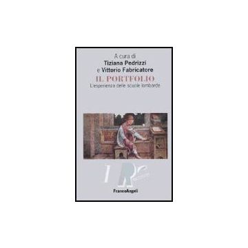 Il Portfolio. L'esperienza Delle Scuole Lombarde  - Pedrizzi; Fabricatore - Franco Angeli - 9788846453990