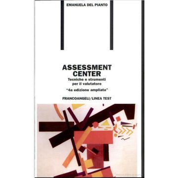 Assessment Center. Tecniche E Strumenti Per Il Valutatore