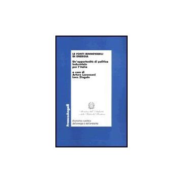 Le Fonti Rinnovabili Di Energia. Un'opportunita' Di Politica Industriale Per  L'italia - Lorenzoni; Zingale - Franco Angeli - 9788846454782