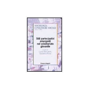 Stili Partecipativi Emergenti Nel Volontariato Giovanile - Boccacin; Rossi - Franco Angeli - 9788846454898