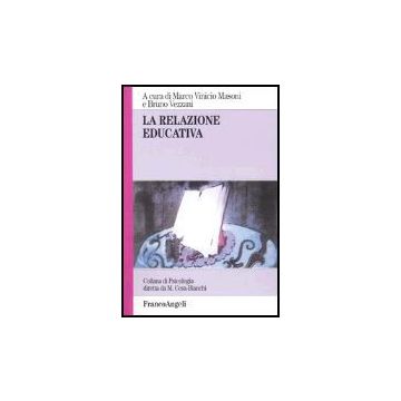 La Relazione Educativa  - Masoni; Vezzani - Franco Angeli - 9788846456564