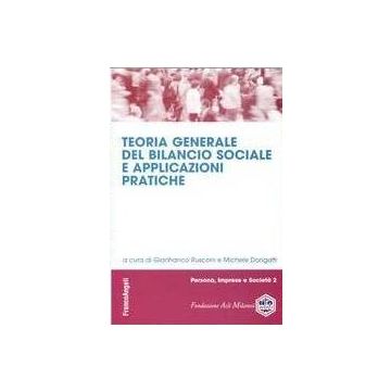 Teoria Generale Del Bilancio Sociale E Applicazioni Pratiche - Rusconi; Dorigatti - Franco Angeli - 9788846457479