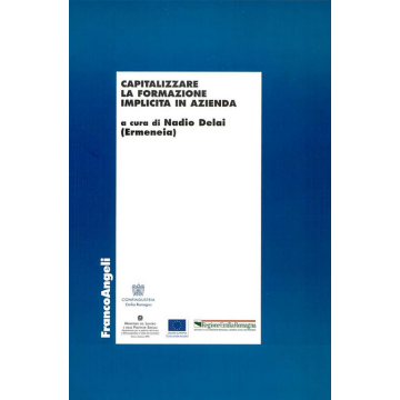 Capitalizzare La Formazione Implicita In Azienda - Delai - Franco Angeli - 9788846458612