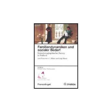 Familiendynamiken Und Sozialer Bedarf. Soziodemographischer Survey In Sudtirol - Billari; Mauri - Franco Angeli - 9788846459336