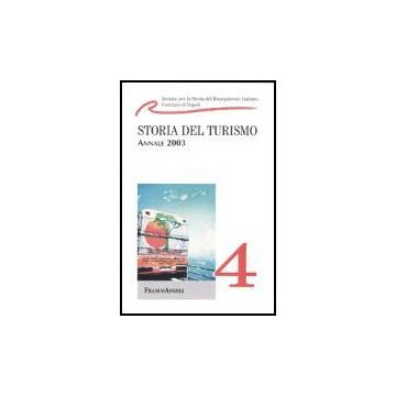 Storia Del Turismo. Annale 2003 - Istituto Per La Storia Del Risorgimento Italiano; Comitato Di Napoli - Franco Angeli - 9788846459510