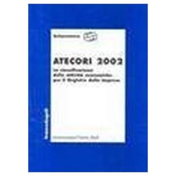 Atecori 2002. La Classificazione Delle Attivita' Economiche Per Il Registro Delle Imprese - Unioncamere - Franco Angeli - 9788846462077