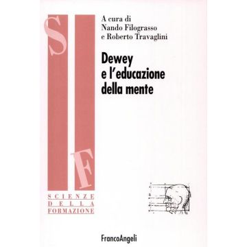 Dewey E L'educazione Della Mente - Filograsso; Travaglini - Franco Angeli - 9788846462374