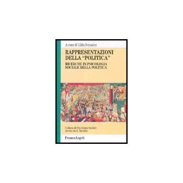 Rappresentazioni Della «politica». Ricerche In Psicologia Sociale Della Politica - Sensales - Franco Angeli - 9788846465573