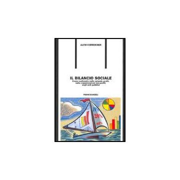 Bilancio Sociale. Come Realizzarlo Nelle Aziende Profit, Nelle Organizzazioni (i Non Profit, Negli Enti Pubblici - Corrocher Alfio - Franco Angeli - 9788846467171