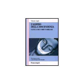 L' Albero Della Discendenza. Clinica Dei Corpi Familiari  - Cigoli Vittorio - Franco Angeli - 9788846471659