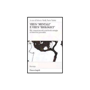 Virus «mentali» E Virus «biologici». Hiv, Comportamenti A Rischio Di Contagio Ed Interventi Preventivi - Vitelli; Valerio - Franco Angeli - 9788846471895