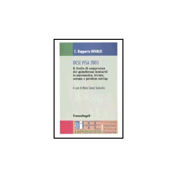 Ocse Pisa 2003 Rapporto Invalsi­rapporto Irre Lombardia - Siniscalco; Pedrizzi - Franco Angeli - 9788846472588