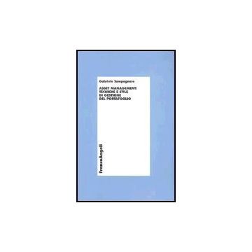 Asset Management: Tecniche E Stile Di Gestione Del Portafoglio - Sampagnaro Gabriele - Franco Angeli - 9788846472823