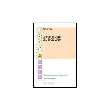 Le Professioni Del Sociologo  - Siza Remo - Franco Angeli - 9788846473097