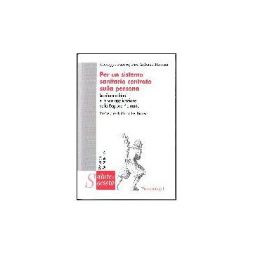 Per Un Sistema Sanitario Centrato Sulla Persona. La Riforma Bindi E La Sua Applicazione Nella Regione Piemonte - Pasero Giuseppe; Ravazzi P. Antonio - Franco Angeli - 9788846473769