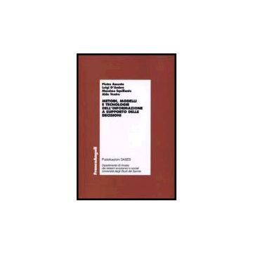 Metodi, Modelli E Tecnologie Dell'informazione A Supporto Delle Decisioni - Amenta; D'ambra; Squillante; Ventre - Franco Angeli - 9788846474407