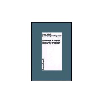 I Lombardi In Europa. Nomi, Sedi, Operativita, Rapporti Con Le Autorita'  - Spinelli - Franco Angeli - 9788846475510