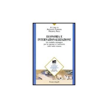 Economia E Internazionalizzazione. Un Modello Strategico Per Le Imprese E Il Territorio Nella Realta' Nissena - Purpura; Paoli - Franco Angeli - 9788846475893