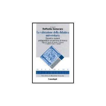 Valutazione Della Didattica Universitaria. Docenti E Studenti Protagonisti In Un Percorso Di Ricerca - Semeraro - Franco Angeli - 9788846475978